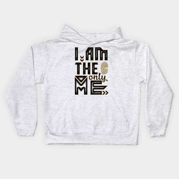 I am the only me Kids Hoodie by Underground Cargo